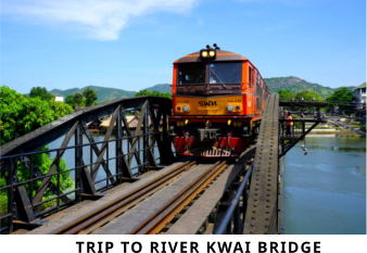 TRIP TO RIVER KWAI BRIDGE